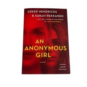 An Anonymous Girl by Greer Hendricks & Sarah Pekkanen – New Thriller Novel
